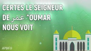 Le Seigneur de ^Oumar nous voit